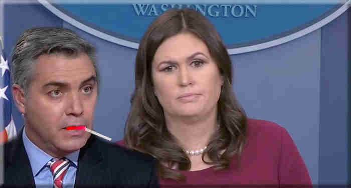 They're Coming to Get Jim Acosta, and Press Secretary Sarah Huckabee Sanders Doesn't Care