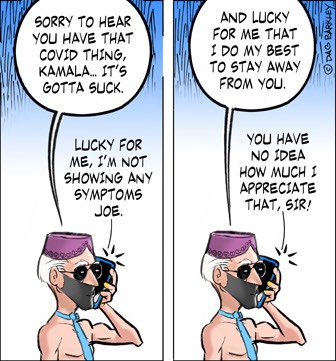 Sorry to hear you have that Covid Thing, Kamala... It's Gotta Suck