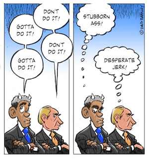 Obama and Putin on Syria, Stubborn Ass and Desperate Jerk