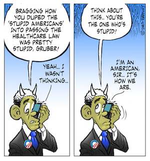 Obama and Gruber's Stupid Americans' comment on Healthcare