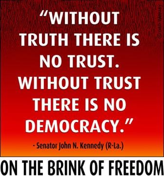 'Without Truth There Is No Trust. Without Trust There Is No Democracy'