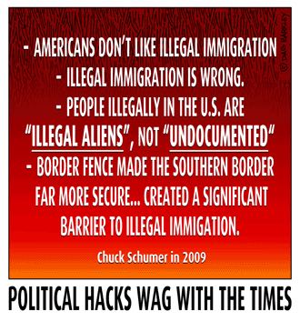 Chuck Schumer -- Political Hacks Wag With The Times, Illegal Aliens