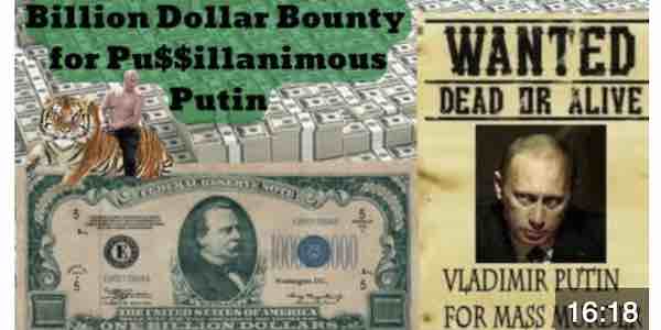 Billion Dollar Bounty on Mad Vlad Putin More Than Justified