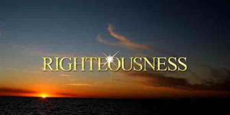DID RIGHTEOUSNESS FAIL?