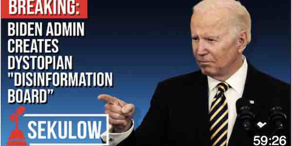 Biden Admin Creates Dystopian Disinformation Board