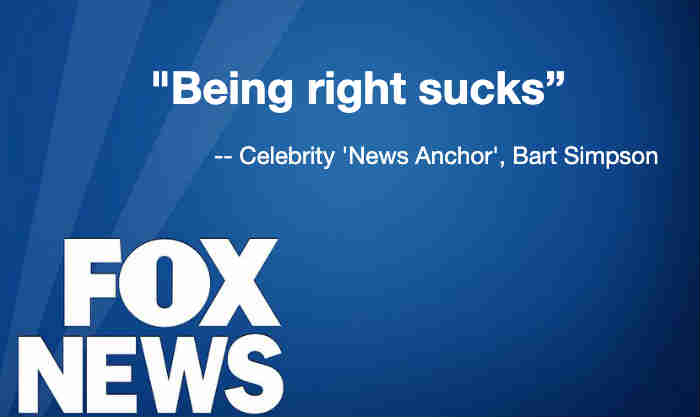 Does Fox News Believe Being Right Sucks