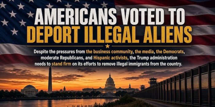 Americans Voted To Deport Illegal Aliens