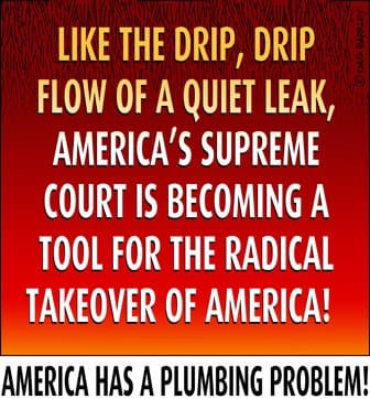 America's Supreme Court is Becoming A Tool For The Radical Takeover of America!