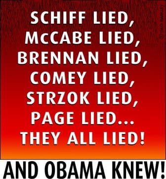 Schiff Lied, McCabe Lied, Brennan Lied, Comey Lied, Strzok Lied, Page Lied, They All Lied!