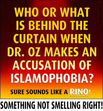 Who or What is behind the curtain when Dr. Oz makes an accusation of Islamophobia