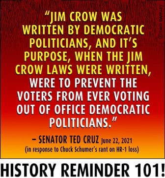 Jim Crow: Written by Democrats to prevent the voters from ever voting out of office Democrat politicians