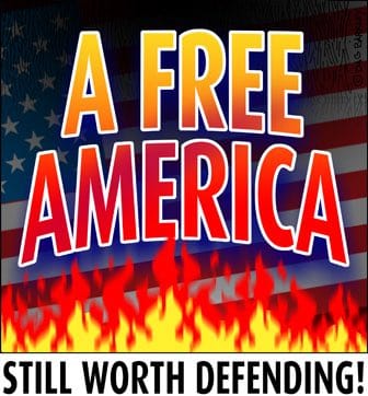 A Free America Still Worth Defending