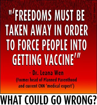 Freedoms must be taken away in order to force people into getting the vaccine, Dr. Leana Wen