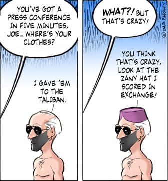 Where's your Clothes, Joe?  -- I gave 'em to the Taliban