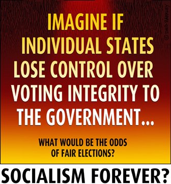 Imagine if individual states lose control over voting integrity to the Government...