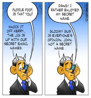 Obama's and Kerry's Secret email names: Puddle Poop is that you?