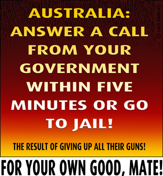 AUSTRALIA: ANSWER THE CALL FROM YOUR GOVERNMENT OR GO TO JAIL