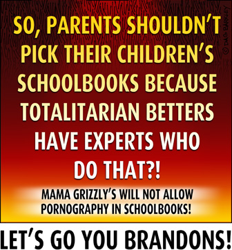 So, parents shouldn't pick their children's schoolbooks because totalitarian betters have experts who do that?!