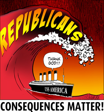 Republicans, Consequences Matter!