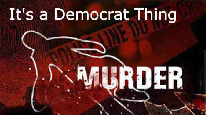 Murder, It's a Democrat Thing