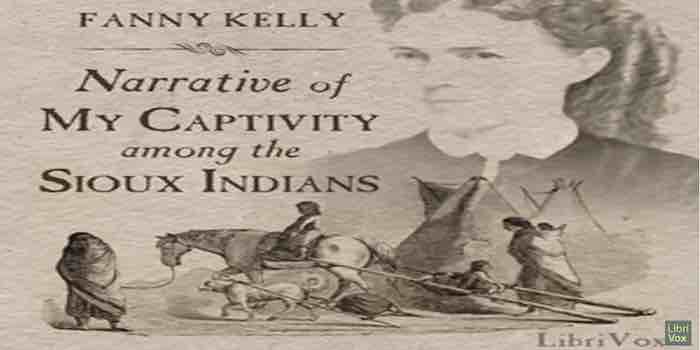 Narrative of My Captivity Among the Sioux Indians by Fanny KELLY