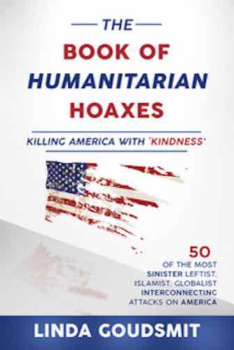 Linda Goudsmit, The Book of Humanitarian Hoaxes: Killing America with 'Kindness