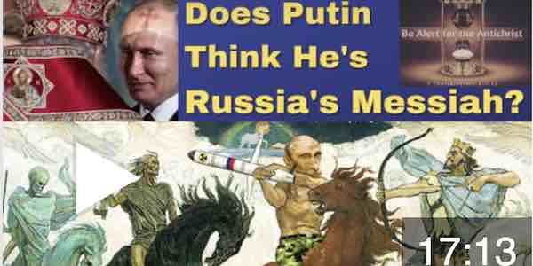 Does Vlad Putin Believe He is the Orthodox Messiah?