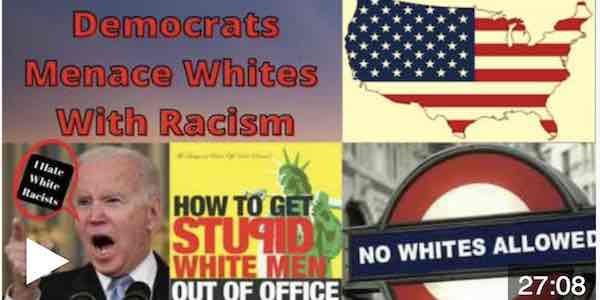 American Racial Purification is Behind One Party’s Policies: Why Do Democrats Hate White People?