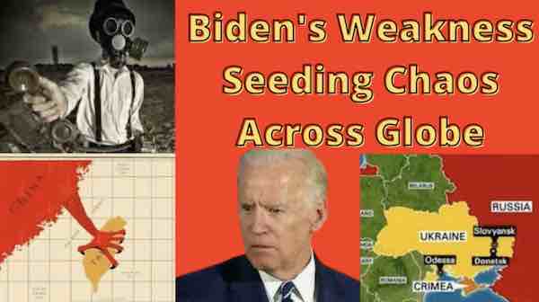 Biden Weakness Leads to Global Chaos