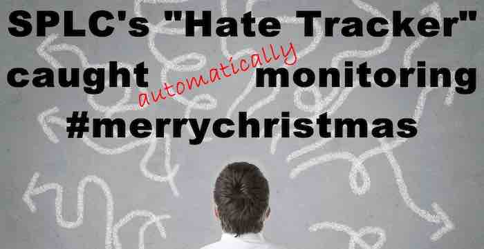SPLC Cannot Defend “Hate Tracker” with #MerryChristmas and #Jesus