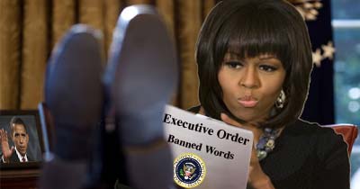 First Lady Executive Order, Bans Politically Incorrect Words, Subversive Language Defined by Bossy First Lady
