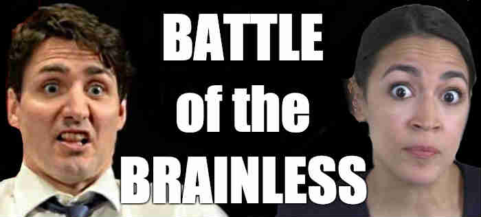 Battle of the Brainless: Justin Trudeau vs. Alexandria Ocasio-Cortez